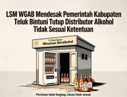 LSM WGAB Desak Pemkab Teluk Bintuni Tutup Distributor Miras, Soroti Dugaan Pelanggaran Aturan Peredaran Alkohol